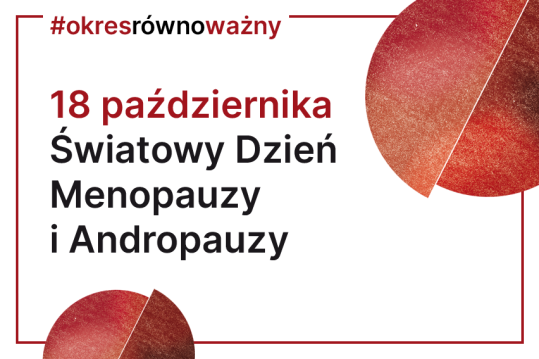 18.10. Światowy Dzień Menopauzy i Andropauzy – kampania #okresrównoważny w ramach programu Cykl Kariery